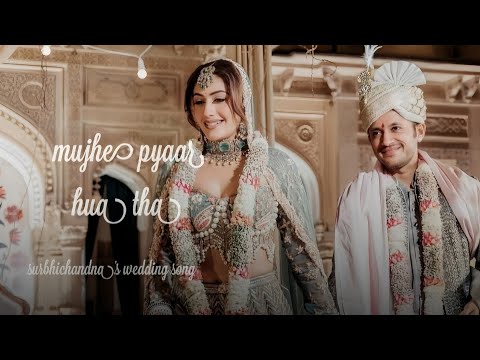 surbhichandna's wedding moments ❤|mujhe pyar hua tha|full video | 
