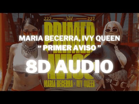 Maria Becerra, Ivy Queen - PRIMER AVISO || ((8D AUDIO) ¡Increíble Experiencia 360°!