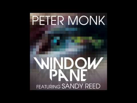 Peter Monk - Window Pane (featuring Sandy Reed) (Rising Remix)