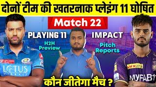 IPL 2023 Match 22 : Mumbai Indians Vs Kolkata Knight Riders Playing 11,Impact, Pitch, H2H,Prediction