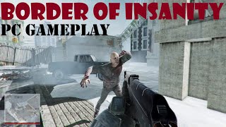 Border of Insanity PC Gameplay | Zombies | Action | Shooting | 2021