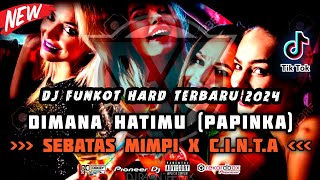 Download lagu DJ FUNKOT TERBARU 2024 ‼️ DIMANA HATIMU [PAPINKA] x SEBATAS MIMPI HARD TERBARU FULLBASS ‼️ mp3