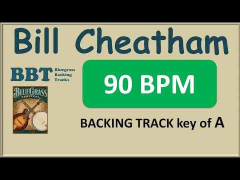 Bill Cheatham - 90 BPM  bluegrass backing track