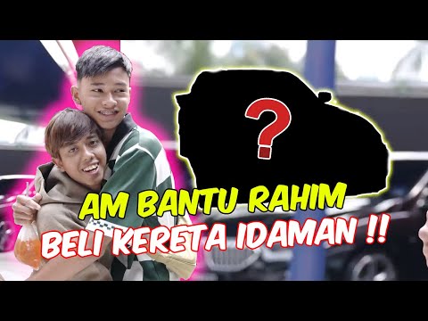 AM BANTU RAHIM BELI KERETA IDAMAN !! - SUPRISE TERHARU !!