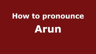 How to pronounce Arun