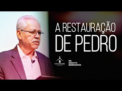 A restauração de Pedro | Pr. Renato Bernardes | Setembro 28, 2025