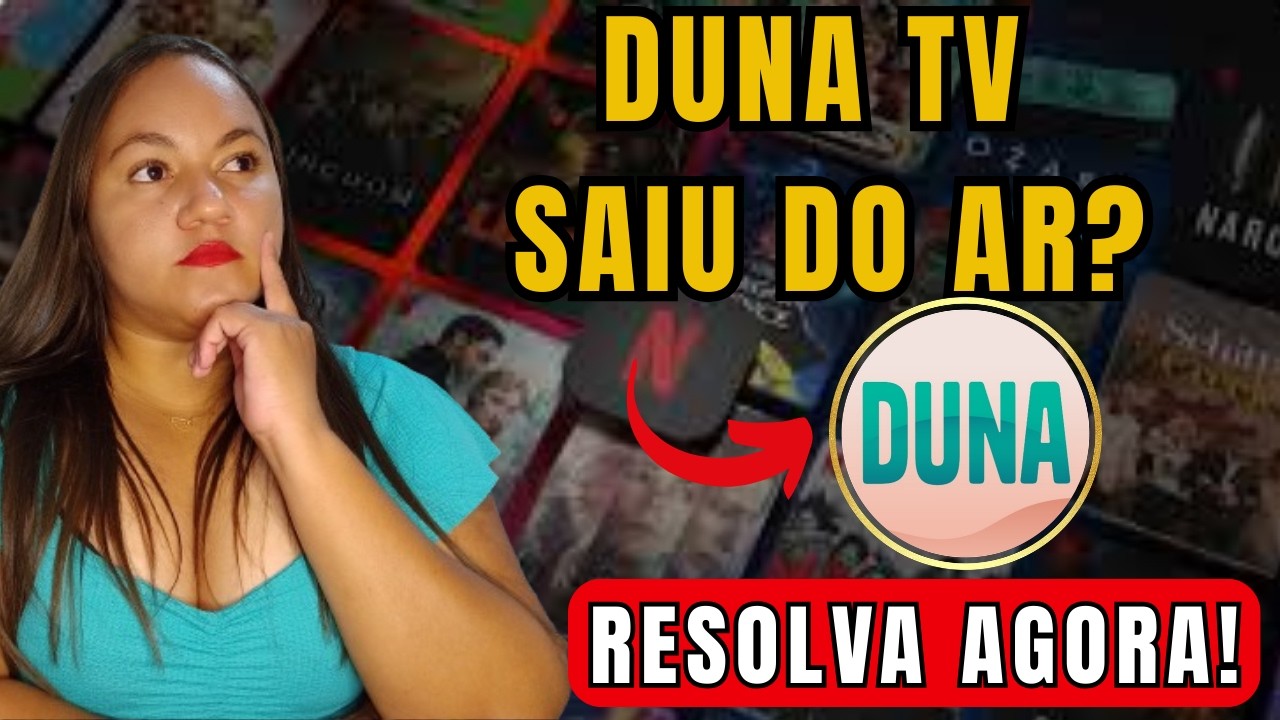 DUNA TV VAI VOLTAR? DUNA TV PAROU DE FUNCIONAR? VEJA COMO VOLTAR SEUS CONTEÚDOS!