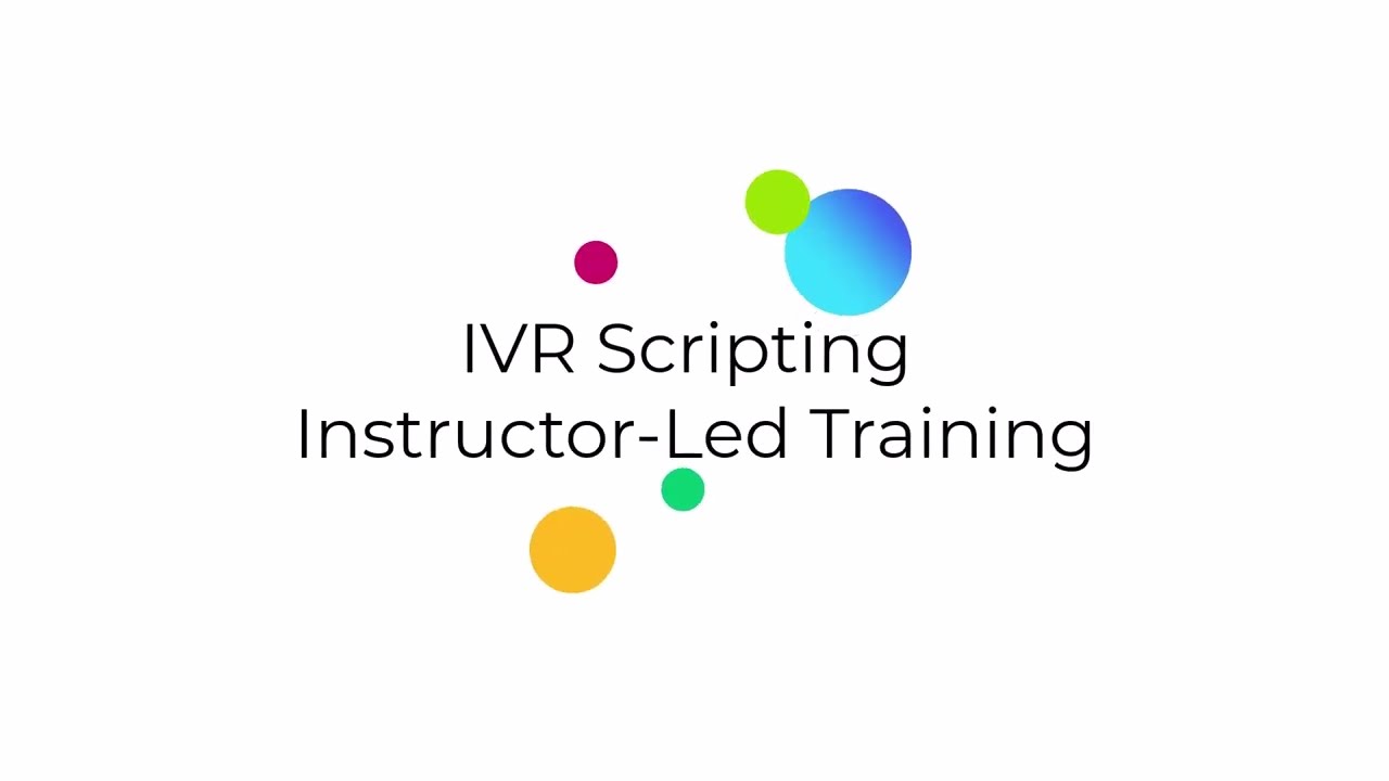 IVR Scripting: Instructor-Led Training Introduction