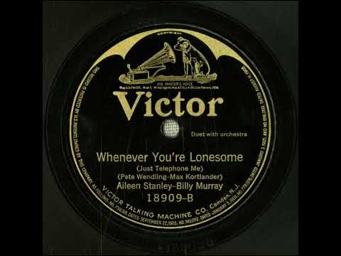 Whenever You're Lonesome (Just Telephone Me) - Aileen Stanley and Billy Murray