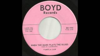 Pamela Law - When The Band Plays The Blues