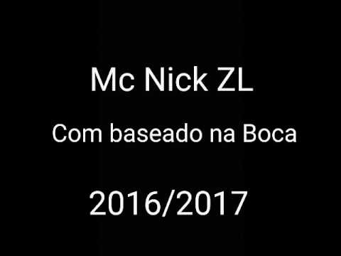 Mc Nick ZL - Com baseado na Boca ( DJ Sadall ) 2016/2017