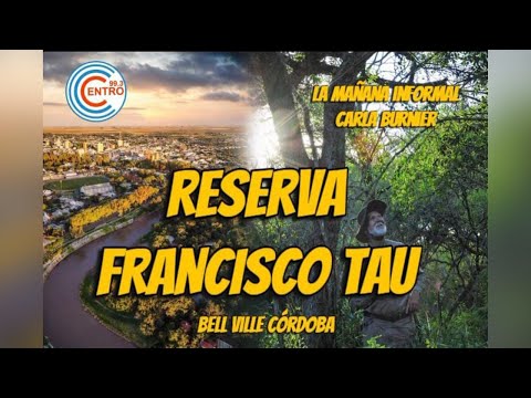 RESERVA NATURAL FRANCISCO TAU: Naturaleza, canotaje y turismo en Bell Ville | Carla Burnier