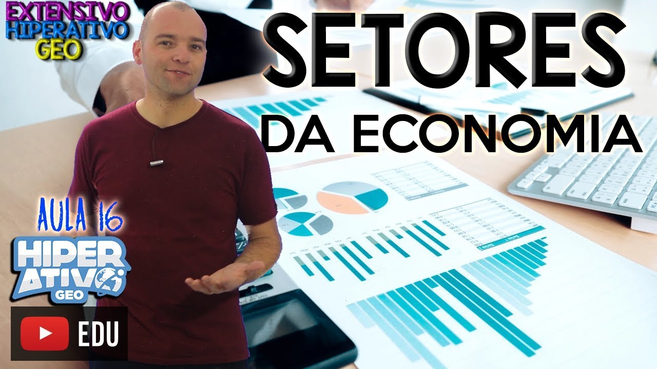Geografia - Setores da Economia | Primário, Secundário e Terciário | População Economicamente Ativa