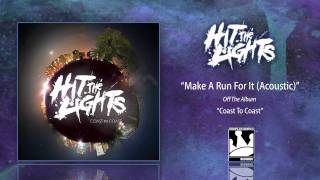 Hit The Lights &quot;Make A Run For It (Acoustic)&quot;