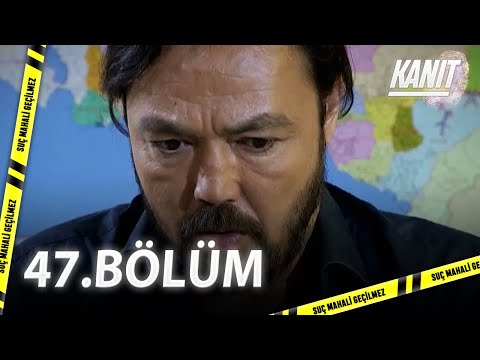 Kanıt 47. Bölüm - Full Bölüm