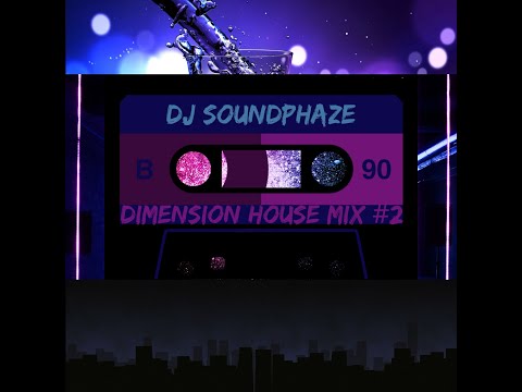 DJ SoundPhaze - Dimension House Mix #2