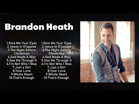 New 2024 Best Playlist of B R A N D O N   H E A T H  Songs 🙏 Ultimate B R A N D O N   H E A T