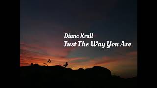 Diana Krall - Just The Way You Are (Lyrics Video)