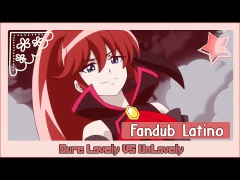 «Cure Lovely VS Un-Lovely» ~Fandub Latino