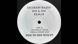 Erykah Badu - On & On ("I'm Feelin' High" Vocal House Mix)