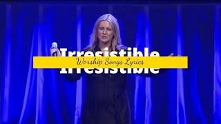 Irresistible Lyrics |Hillsong|
