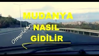 MUDANYA  OTOYOL ILE NASIL GİDİLİR