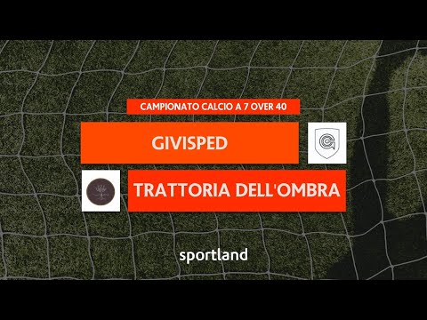 HIGHLIGHTS • Calcio a 7 Over 40 • Givisped vs Trattoria dell'Ombra