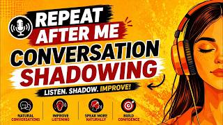 Learn English Speaking Fast by Shadowing | Real-Life Conversation Practice