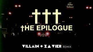 ††† (Crosses) - The Epilogue (Villain + Zavier Remix)