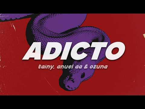 Tainy, Anuel AA, Ozuna - Adicto | Letra