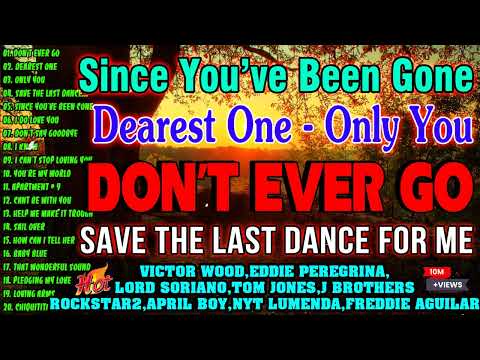 DON'T EVER GO,DEAREST ONE,ONLY YOU,SAVE THE LAST DANCE 💖OLDIES BUT GOODIES NONSTOP MEDLEY 2024 ~2025