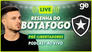 AO VIVO! GE BOTAFOGO ANALISA DUELO CONTRA O BARCELONA SC PELA PRÉ-LIBERTADORES #podcast | ge.globo