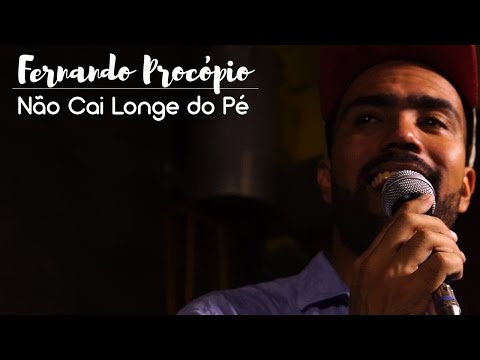 Não cai longe do pé - Fernando Procópio