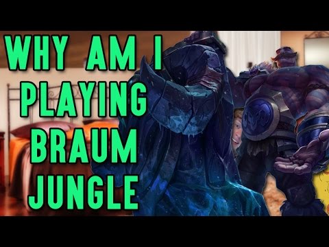Why am I Playing BRAUM JUNGLE