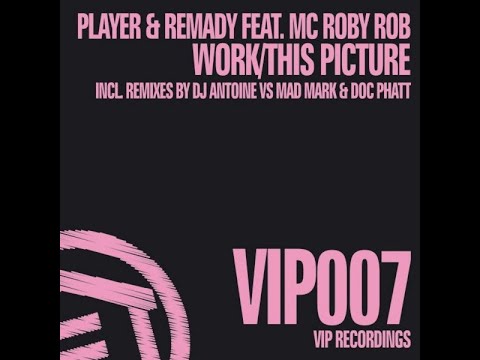 Player & Remady Feat. MC Roby Rob – This Picture (DJ Antoine vs Mad Mark Remix)
