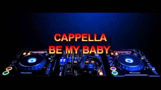 cappella - be my baby (van s hard mix)
