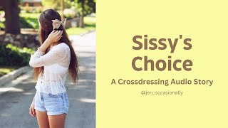 Sissy's Choice - A Crossdressing Audio Story