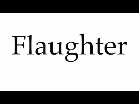 How to Pronounce Flaughter