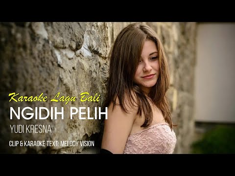 Yudi Kresna - Ngidih Pelih (Karaoke Minus One Lagu Bali)