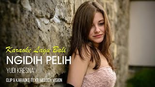 Download lagu Yudi Kresna - Ngidih Pelih (Karaoke Minus One Lagu Bali) mp3