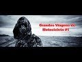Grandes Viagens De Motocicleta 1