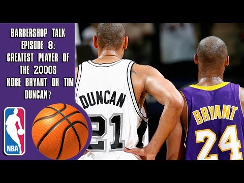 Greatest Player of the 2000s: Kobe Bryant or Tim Duncan? - Barbershop talk (Episode 8)