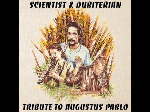 SCIENTIST & DUBITERIAN - TRIBUTE TO AUGUSTUS PABLO - FULL ALBUM 2014