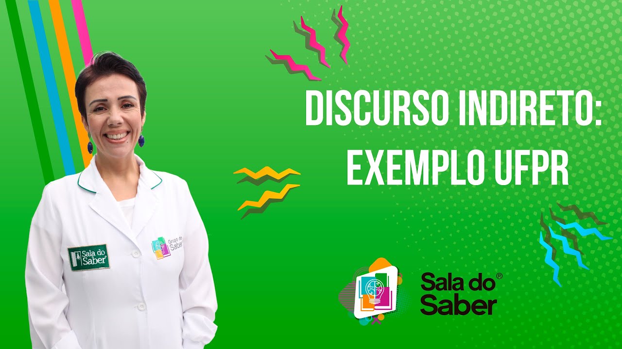 Redação - Discurso Indireto: Exemplo UFPR (Professora Aletheia Braga)