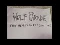 Wolf Parade - This Heart's On Fire Demo (2003)