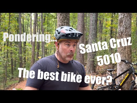 Pondering……is the Santa Cruz 5010 the best bike ever?