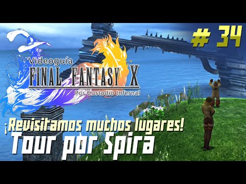 Guía Final Fantasy X | Parte 34: Tour por Spira. Revisitamos los lugares para conseguir cosas