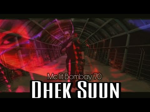 DHEK SUUN  || Official Music Video || MC lit Bombay 70 || 2020