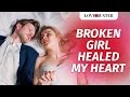 Broken Girl Healed My Heart | @LoveBuster_