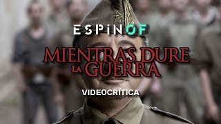 Crítica 'MIENTRAS DURE LA GUERRA' | Opinión